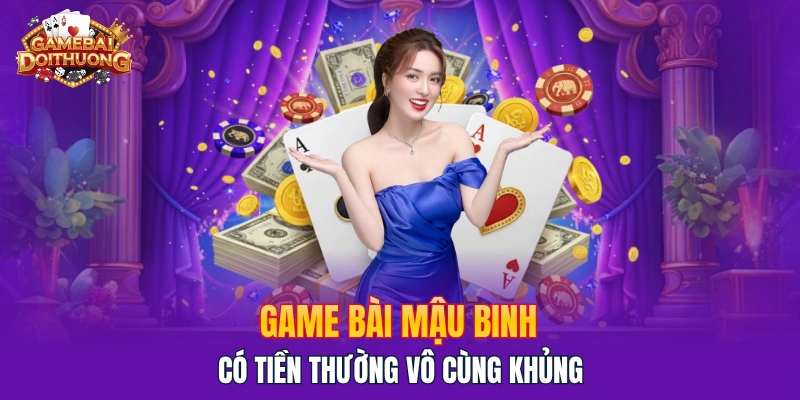 Game bài Mậu Binh tiền thưởng khủng 